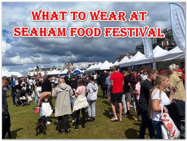What to wear at Seaham Food Festival